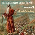 Legends of the Jews, Volume 3