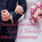 Victorian Short Stories: Tales of Courtship