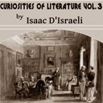 Curiosities of Literature, Vol. 3