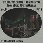 Celebrated Crimes, Vol. 6: Part 2: The Man in the Iron Mask, Martin Guerre