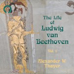 Life of Ludwig Van Beethoven, Vol. 1