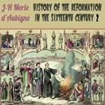 History of the Reformation in the Sixteenth Century, Volume 2