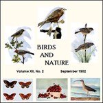 Birds and Nature, Vol. XII, No 2, September 1902