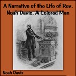 Narrative of the Life of Rev. Noah Davis, A Colored Man, A