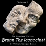Complete Works of Brann, the Iconoclast, Volume 1