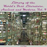 Library of the World's Best Literature, Ancient and Modern, volume 09