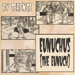 Eunuchus: The Eunuch