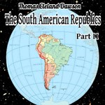 South American Republics, Part II