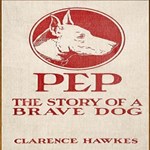 Pep: The Story Of A Brave Dog
