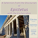 Selection from the Discourses of Epictetus with the Encheiridion