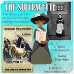 Suffragette: The History of the Women's Militant Suffrage Movement