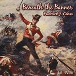 Beneath the Banner: Being Narratives of Noble Lives and Brave Deeds