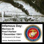 Infamous Day: Marines At Pearl Harbor 7 December 1941