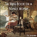 Verse-Book of a Homely Woman, The