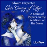 Love's Coming-of-Age: A Series of Papers on the Relations of the Sexes