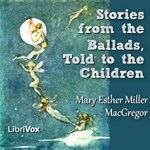 Stories from the Ballads, Told to the Children