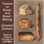 Treatise on Bread, and Bread-Making
