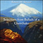 Selections from Ballads of a Cheechako