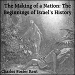 Making of a Nation: The Beginnings of Israel's History