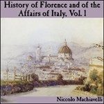 History of Florence and of the Affairs of Italy, Vol. 1