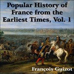 Popular History of France from the Earliest Times vol 1, A