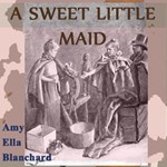 Sweet Little Maid, A