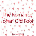Romance of an Old Fool, The