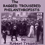 Ragged Trousered Philanthropists, The