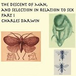 Descent of Man and Selection in Relation to Sex, Part 1