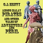 Among Malay Pirates : a Tale of Adventure and Peril