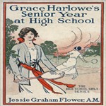 Grace Harlowe's Senior Year at High School; or, The Parting of the Ways