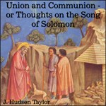 Union and Communion - or Thoughts on the Song of Solomon