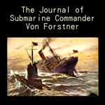 Journal of Submarine Commander Von Forstner, The