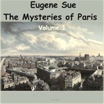 Mysteries of Paris, The, Volume 1