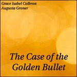 Case of the Golden Bullet, The