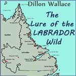 Lure of the Labrador Wild, The