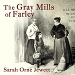 Gray Mills of Farley, The