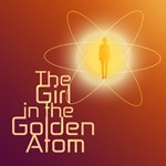 Girl in the Golden Atom, The