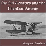 Girl Aviators and the Phantom Airship, The