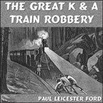 Great K. and A. Train-Robbery, The