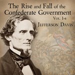 Rise and Fall of the Confederate Government, Volume 1a