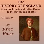 History of England from the Invasion of Julius Caesar to the Revolution of 1688, Volume 1C