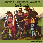 Pilgrim's Progress in Words of One Syllable, the