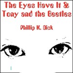 Eyes Have It, The and Tony and the Beatles