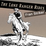Lone Ranger Rides, The