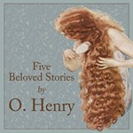 Five Beloved Stories by O. Henry