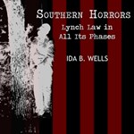 Southern Horrors: Lynch Law In All Its Phases
