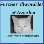 Further Chronicles of Avonlea (version 2) (Dramatic Reading)