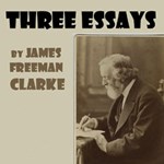 Three Essays by James Freeman Clarke