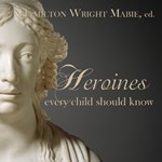 Heroines Every Child Should Know